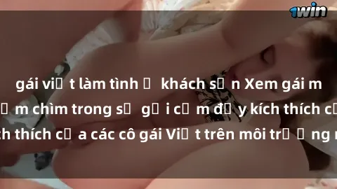 gái việt làm tình ở khách sạn Xem gái mỹ sex Việt Nam: Đắm chìm trong sự gợi cảm đầy kích thích của các cô gái Việt trên môi trường mới lạ này.