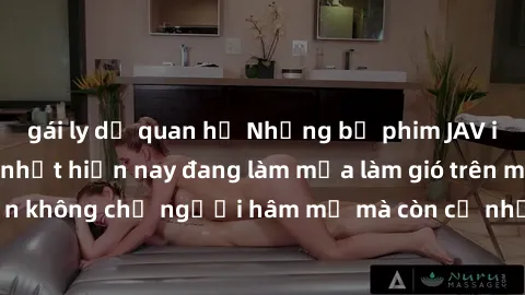 gái ly dị quan hệ Những bộ phim JAV idol không che hot nhất hiện nay đang làm mưa làm gió trên mạng, hấp dẫn không chỉ người hâm mộ mà còn cả những ai mới tìm hiểu về thể loại này!