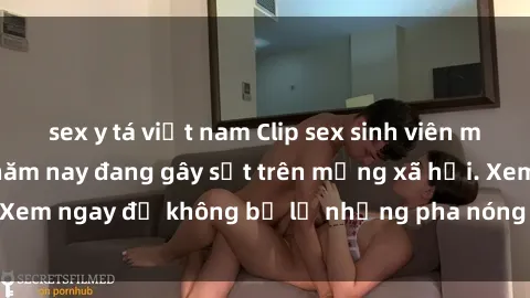 sex y tá việt nam Clip sex sinh viên mới nhất hot nhất năm nay đang gây sốt trên mạng xã hội. Xem ngay để không bỏ lỡ những pha nóng không thể bỏ qua!