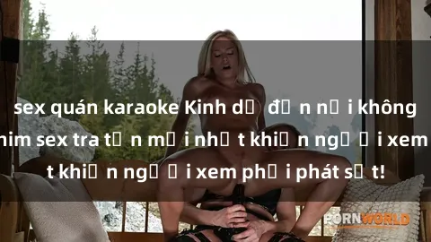 sex quán karaoke Kinh dị đến nỗi không thể tin nổi: Phim sex tra tấn mới nhất khiến người xem phải phát sốt!