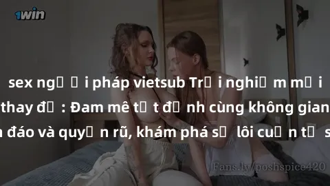 sex người pháp vietsub Trải nghiệm mới lạ với sex phòng thay đồ: Đam mê tột đỉnh cùng không gian kín đáo và quyến rũ, khám phá sự lôi cuốn từ sự hấp dẫn của nơi này.