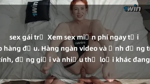 sex gái trẻ Xem sex miễn phí ngay tại địa chỉ trang web hàng đầu. Hàng ngàn video và ảnh đồng tính, đồng giới và nhiều thể loại khác đang chờ bạn khám phá.