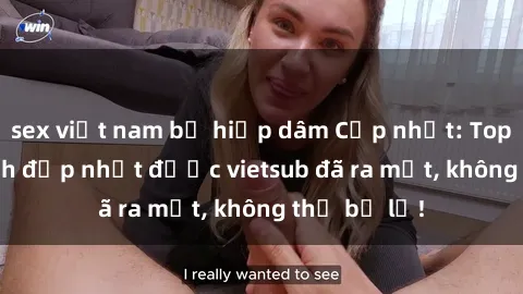 sex việt nam bị hiếp dâm Cập nhật: Top JAV idol xinh đẹp nhất được vietsub đã ra mắt, không thể bỏ lỡ!