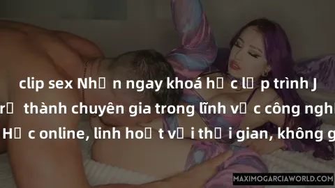 clip sex Nhận ngay khoá học lập trình Java miễn phí để trở thành chuyên gia trong lĩnh vực công nghệ thông tin. Học online, linh hoạt với thời gian, không giới hạn địa điểm. Đăng ký ngay!