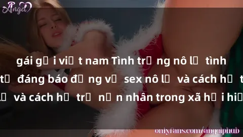 gái gọi việt nam Tình trạng nô lệ tình dục: Những thực tế đáng báo động về sex nô lệ và cách hỗ trợ nạn nhân trong xã hội hiện nay