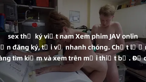 sex thư ký việt nam Xem phim JAV online miễn phí không cần đăng ký, tải về nhanh chóng. Chất lượng HD, dễ dàng tìm kiếm và xem trên mọi thiết bị. Đặc biệt, không quảng cáo làm phiền.