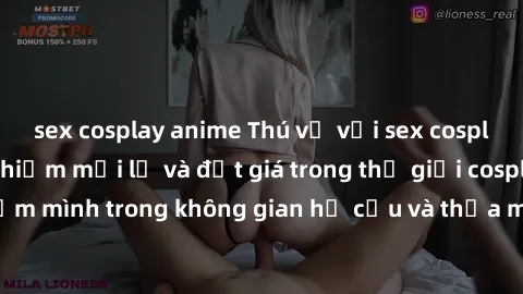 sex cosplay anime Thú vị với sex cosplay anime: Trải nghiệm mới lạ và đắt giá trong thế giới cosplay! Đắm mình trong không gian hư cấu và thỏa mãn niềm đam mê của bạn!