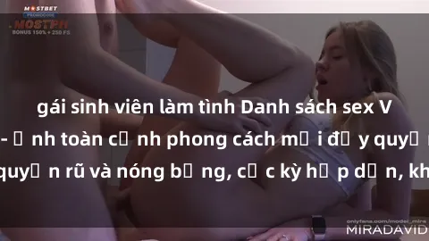 gái sinh viên làm tình Danh sách sex Việt Nam không che - Ảnh toàn cảnh phong cách mới đầy quyến rũ và nóng bỏng, cực kỳ hấp dẫn, không thể bỏ qua!